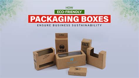 How Eco Friendly Packaging Boxes Ensure Business Sustainability