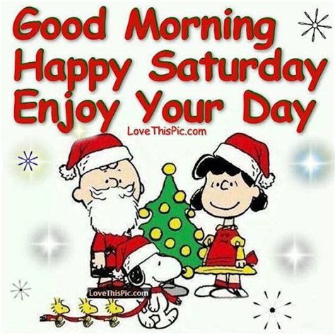 Good Morning Happy Saturday Enjoy Your Day Christmas Quote Pictures