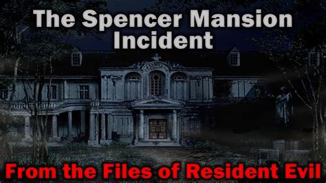 The Spencer Mansion Incident A Resident Evil File Documentary Full