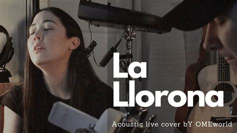 La Llorona Omeworld Version En Vivo Angela Aguilar Aida Cuevas
