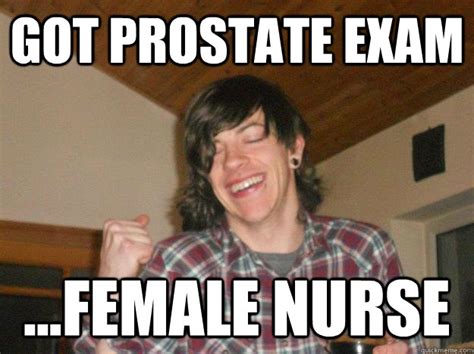 Got Prostate Exam Female Nurse Lucky Jack 1 Quickmeme