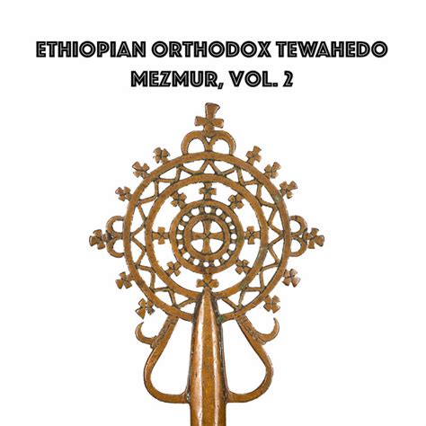 Ethiopian Orthodox Tewahedo Mezmur Vol 2 By Tewahedo