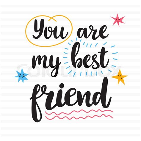 You Are My Best Friend Hand Drawn Stock Vector Colourbox