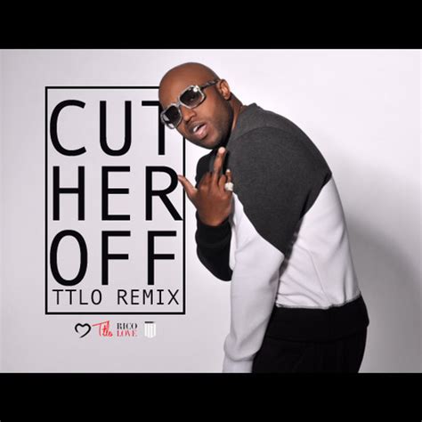 Rico Love Cut Her Off Remix Hiphop N More