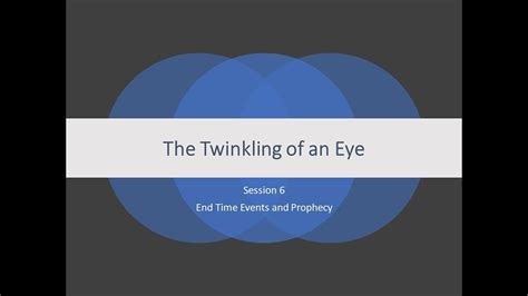 Session 6 Twinkling Of An Eye Youtube