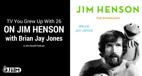 On Jim Henson With Brian Jay Jones Tv You Grew Up With 26