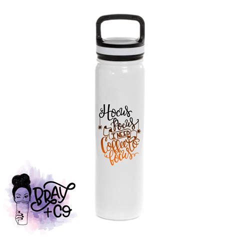 Hocus pocus i need coffee to focus svg, halloween svg, witch svg, coffee svg, trick or treat, silhouette cricut files, svg, dxf, eps, png. Hocus Pocus I Need Coffee To Focus SIC Water Bottle ...