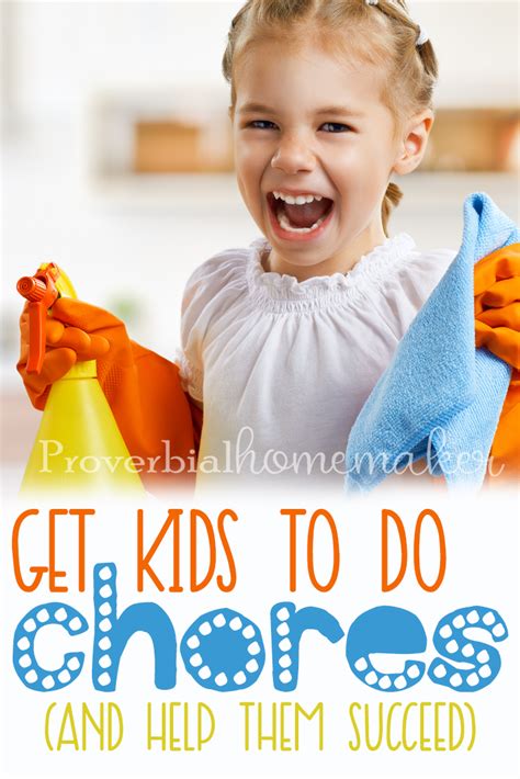 Get Kids To Do Chores And Help Them Succeed Proverbial Homemaker
