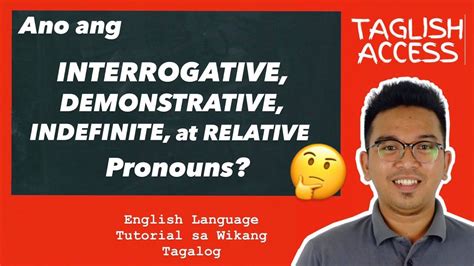 Ano Ang Demonstrative Interrogative Indefinite At Relative Pronouns