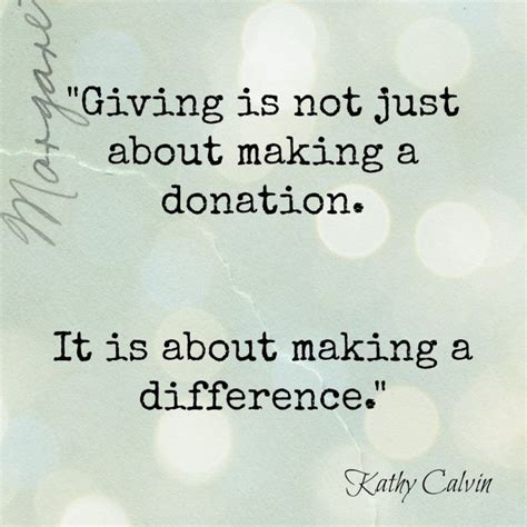Volunteer Quotes Giving Is Not Just About Making A Donation It Is