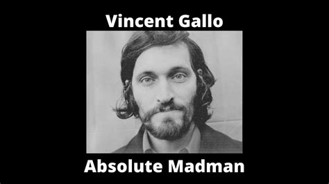 The Craziest Filmmaker Of All Time Vincent Gallo Youtube