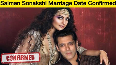 Salman Khan And Sonakshi Sinha Marriage Date Confirmed Salman Khan Marriage Latest Video