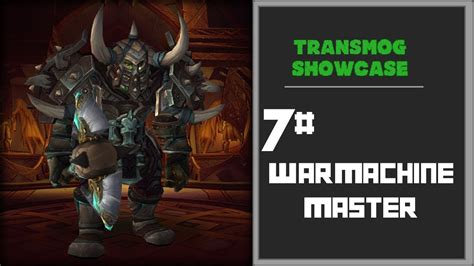 Transmog Showcase Orc Warrior 7 Warmachine Master Youtube