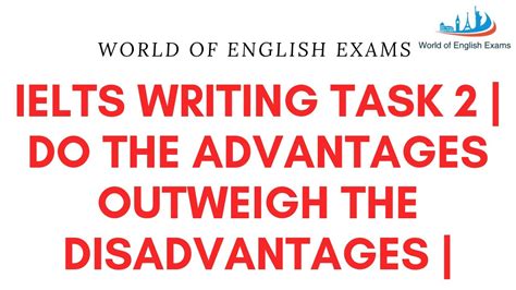 Ielts Writing Task Do The Advantages Outweigh The Disadvantages