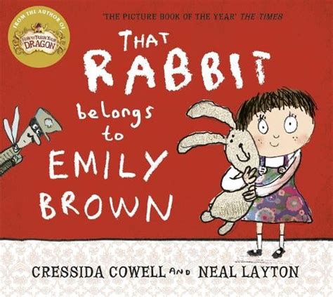 That Rabbit Belongs To Emily Brown By Cressida Cowell Neal Layton