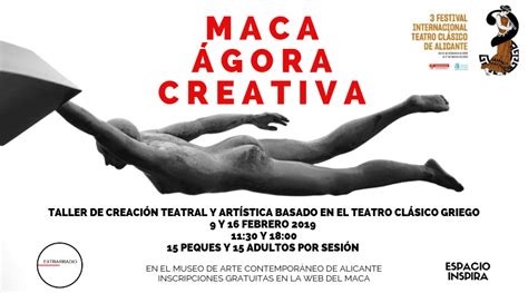 Maca Ágora Creativa Teatro Clásico Agenda Cultural De Alicante