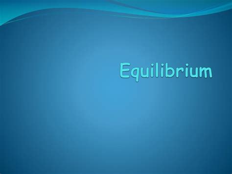 Ppt Equilibrium Powerpoint Presentation Free Download Id5084042