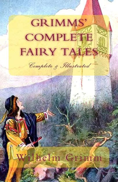Grimms Complete Fairy Tales Complete And Illustrated By Murat Ukray