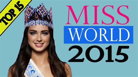 Who Will Be The Next Miss World 2015 Top 15 Contestants Predictions