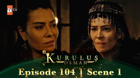Kurulus Osman Urdu Season 2 Episode 104 Scene 1 Malhun Khatoon Ki