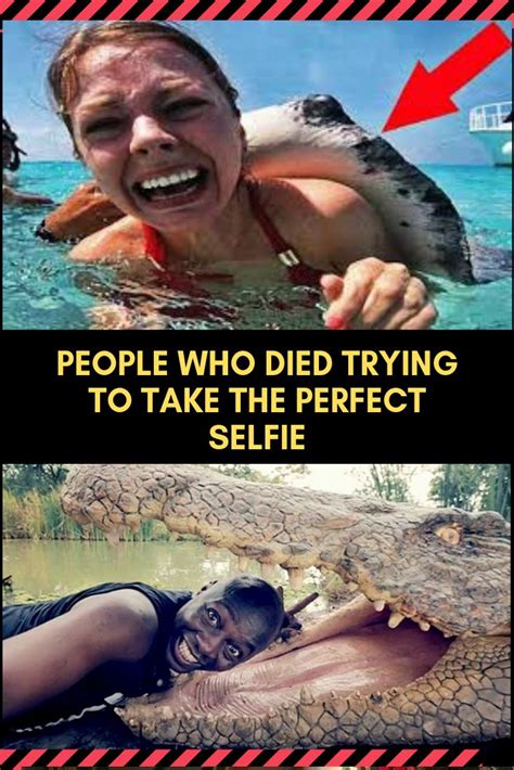 people who died trying to take the perfect selfie perfect selfie selfie funny pictures