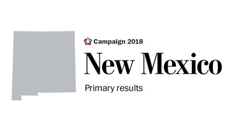 New Mexico Primary Election Results 2018 Governor Senate And House