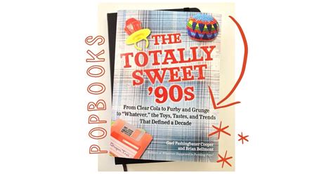 The Totally Sweet 90s Is Like Totally Bomb Dot Com Popsugar Love