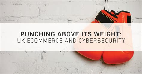 Punching Above Its Weight Uk E Commerce And Cybersecurity Armor Resources