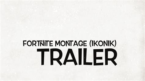 Fortnite Montage Ikonik Trailer Youtube