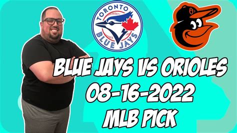 Toronto Blue Jays Vs Baltimore Orioles 81622 Mlb Free Pick Free Mlb