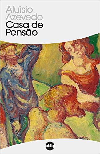Casa De Pensão Clássicos Hiperliteratura Livro 34 Portuguese Edition Ebook Aluísio Azevedo