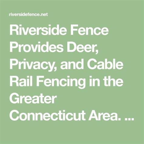 Riverside Fence Provides Deer Privacy And Cable Rail Fencing In The