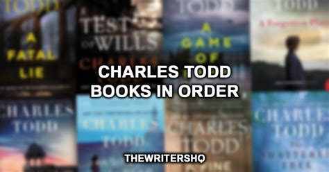 Charles Todd Books In Order A Complete Guide Thewritershq