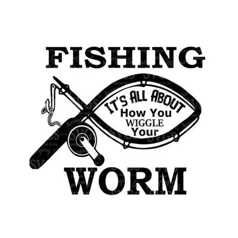 Fishing Svg How You Wiggle Your Worm Svg Father S Day Svg Etsy