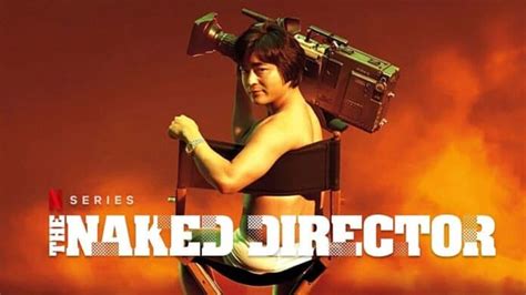 ‘the Naked Director Returns With Season 2 On Netflix