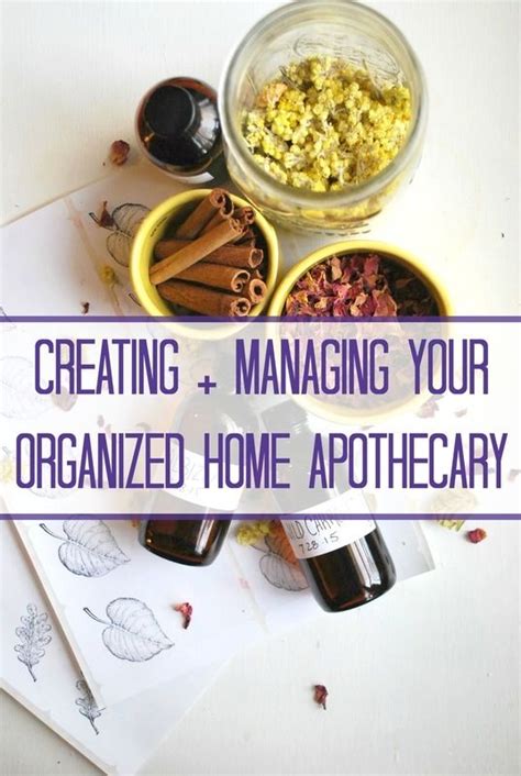 Creating Managing Your Organized Home Apothecary Herbs For Health