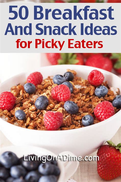 50 Breakfast And Snack Ideas For Picky Eaters