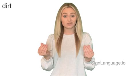 Dirt In Asl Example American Sign Language