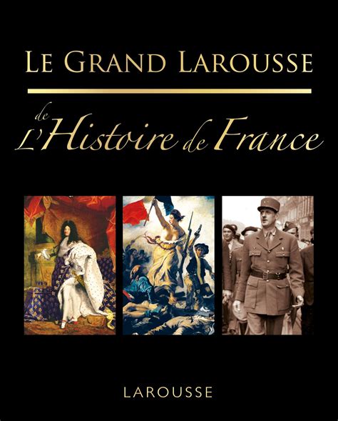 Les Grands Moments De L Histoire De France Aperçu Historique
