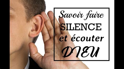 Savoir Faire Silence Et écouter Dieu Youtube