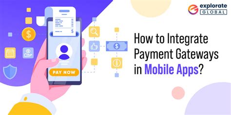 How To Integrate Payment Gateways In Mobile Apps A Complete Guide