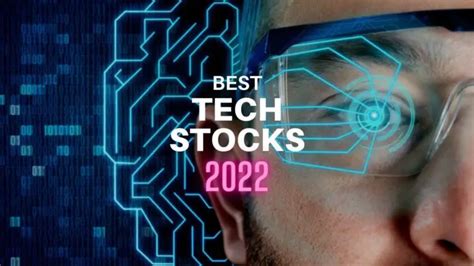 17 Best Tech Stocks To Invest And Watch In 2022