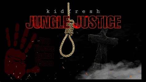 Kidfresh Jungle Justice Official Audio Youtube