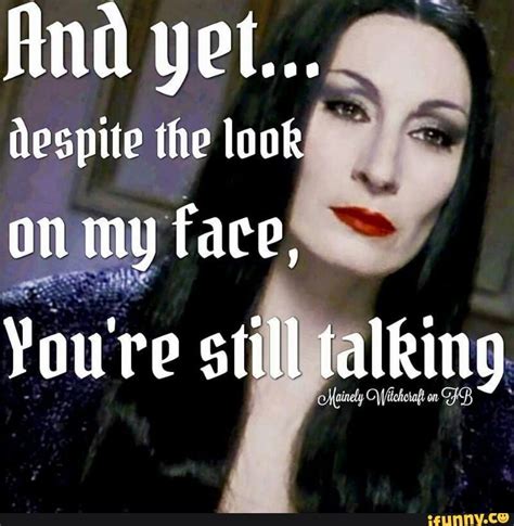 Morticiaaddams Memes Best Collection Of Funny Morticiaaddams Pictures