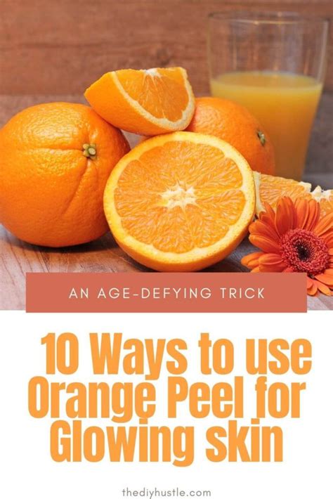 Orange Peel Uses For Glowing Skin Top Ten Ways Thediyhustle