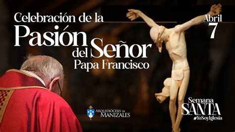 Celebración De La Pasión Del Señor Papa Francisco Viernes Santo 2023 Desde El Vaticano Youtube