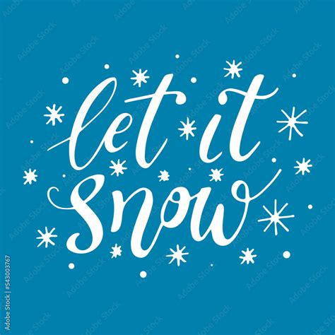 Let It Snow Winter Hand Lettering White Letters And Snowflakes On Blue