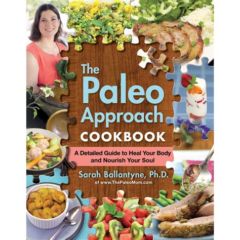 Paleo Approach Cookbook A Detailed Guide To Heal Your Body And