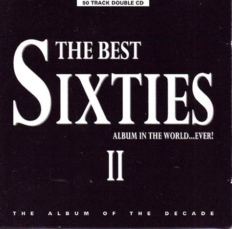 The Best Sixties Album In The World Ever Ii Uk