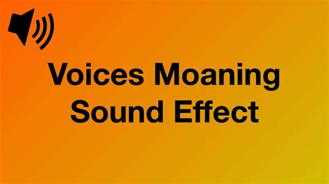 Voices Moaning Sound Effect 4k Youtube